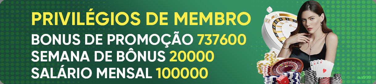 Bônus exclusivos membros VIP aa999